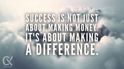 Success is not just about making money. It's about making a difference.